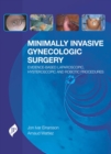 Minimally Invasive Gynecologic Surgery: Evidence-Based Laparoscopic, Hysteroscopic & Robotic Surgeries - Book
