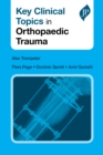 Key Clinical Topics in Orthopaedic Trauma - Book
