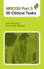 MRCOG Part 3: 50 Clinical Tasks - Book