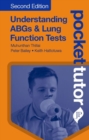 Pocket Tutor Understanding ABGs & Lung Function Tests : Second Edition - Book