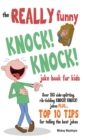 The Really Funny Knock! Knock! Joke Book for Kids - Book