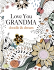 Love You Grandma : Doodle & Dream - Book