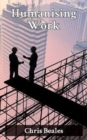Humanising Work : Co-Operatives, Credit Unions and the Challenge of Mass Unemployment - Book