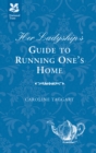Her Ladyship's Guide to Running One's Home - eBook