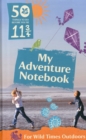 50 Things to Do Before You're 11 3/4: My Adventure Notebook 2015 - Book