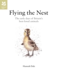 Flying the Nest : The early days of Britain’s best-loved animals - Book