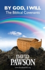 By God, I Will : The Biblical Covenants - Book