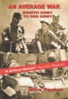 An Average War : Eighth Army to Red Army - Book