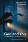 God and You: Unlock the heart of the Christian message : Six discussions in Romans 1 - 5 - Book
