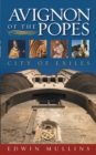 Avignon of the Popes : City of Exiles - Book
