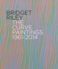 Bridget Riley : The Curve Paintings 1961-2014 - Book
