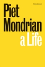 Piet Mondrian : A Life - Book
