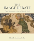 The Image Debate : Figural representation in Islam and across the world - Book