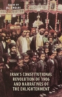 Iran's Constitutional Revolution of 1906 and the Narratives of the Enlightenment - Book