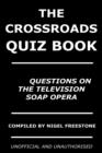 The Crossroads Quiz Book : 350 Questions on the Television Soap Opera - eBook