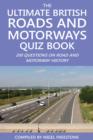 The Ultimate British Roads and Motorways Quiz Book : 200 Questions on Road and Motorway History - eBook