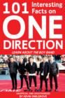 101 Interesting Facts on One Direction : Learn About the Boy Band - eBook