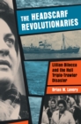 Headscarf Revolutionaries: Lillian Bilocca and the Hull Triple-Trawler Disaster - Book