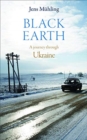 Black Earth : A Journey Through Ukraine - Book