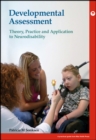 Developmental Assessment : Theory, practice and application to neurodisability - Book