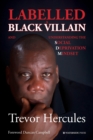 Labelled a Black Villain : and Understanding the Social Deprivation Mindset - Book