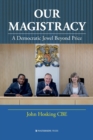 Our Magistracy : A Democratic Jewel Beyond Price - Book