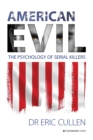American Evil : The Psychology of Serial Killers - Book