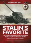 Stalin'S Favorite: the Combat History of the 2nd Guards Tank Army from Kursk to Berlin : Volume 1: January 1943-June 1944 - Book