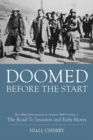 Doomed Before the Start Volume 1 : The Allied Intervention in Norway 1940 - the Road to Invasion and Early Moves - Book