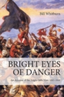Bright Eyes of Danger : An Account of the Anglo-Sikh Wars 1845-1849 - Book
