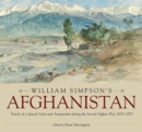 William Simpson's Afghanistan : Travels of a Special Artist and Antiquarian During the Second Afghan War, 1878-1879 - Book