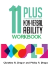 11 Plus Non-Verbal Ability Workbook : A workbook teaching both the 2D and 3D techniques required for both CEM and GL exams - Book