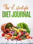 The Lifestyle Diet Journal : A 52 week journal to track your diet and health - Book