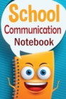 School Communication Notebook : A Parent - Teacher daily communication book with child input. In UK English. - Book