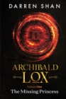 Archibald Lox Volume 1 : The Missing Princess - Book
