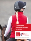 BHS Complete Horsemanship: Volume 1 : Supporting You Through Every Stage - Book