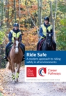 Ride Safe : A Modern Approach to Riding Safely in All Environments - Book
