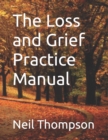 The Loss and Grief Practice Manual - Book