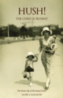 'Hush! The Child is Present' : The autobiography of a child. 1932-1953. - Book