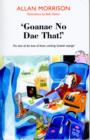 'Goanae No Dae That!' : The best of the best of those cricking Scottish sayings! - Book