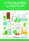 Untamed London : Where Nature Still Runs Wild in the Big City: A Guide to the Usual and Unusual - Book