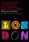 London: Wish You Were There : A Retrospective Guide to London's Shops, Boutiques and Sundry Divisions, 1960-66 - Book