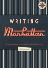 Writing Manhattan : A Literary Guide to the Usual and Unusual - Book