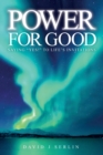 Power for Good : Saying "Yes!" to Life's Invitations - Book