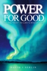 Power for Good : Saying "Yes!" to Life's Invitations... - eBook