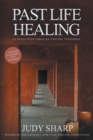 Past Life Healing : At Peace With Today By Visiting Yesterday - Book