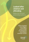 Looked After Children and Offending : Reducing Risk and Promoting Resilience - Book