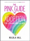 The Pink Guide to Adoption and Fostering for Lesbian and Gay Men - Book