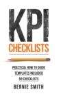 KPI Checklists : Develop Meaningful, Trusted, KPIs and Reports Using Step-by-step Checklists - Book