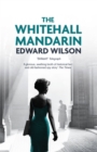The Whitehall Mandarin : A gripping Cold War espionage thriller by a former special forces officer - Book